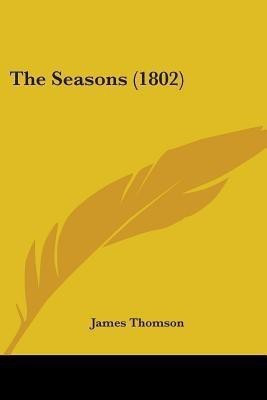 The Seasons (1802)(English, Paperback, Thomson James gen)