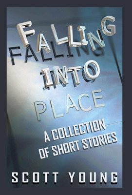Falling Into Place(English, Hardcover, Young Scott)