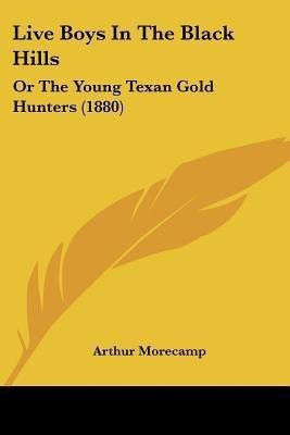 Live Boys In The Black Hills(English, Paperback, Morecamp Arthur)