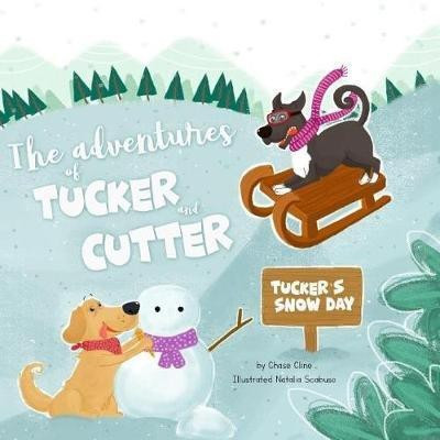Tucker's Snow Day(English, Paperback, Cline Chase)