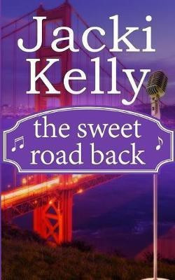 The Sweet Road Back(English, Paperback, Kelly Jacki)