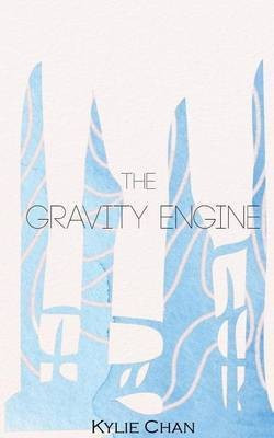 The Gravity Engine(English, Paperback, Chan Kylie)