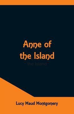 Anne Of The Island(English, Paperback, Montgomery Lucy Maud)
