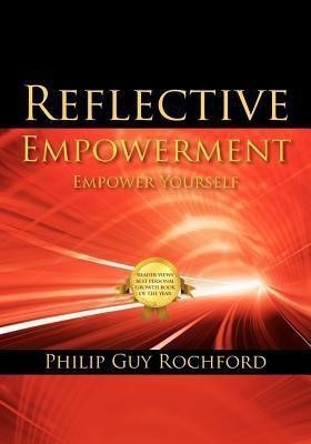 Reflective Empowerment(English, Paperback, Rochford Philip Guy)