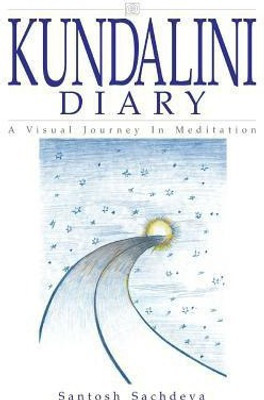 Kundalini Diary - A Visual Journey in Meditation(English, Paperback, Sachdeva Santosh)