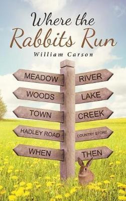 Where the Rabbits Run(English, Hardcover, Carson William)