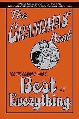 The Grandmas' Book: For the Grandma Who's Best at Everything(English, Hardcover, Maloney Alison)