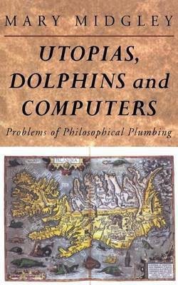 Utopias, Dolphins and Computers(English, Electronic book text, Dr Midgley Mary)