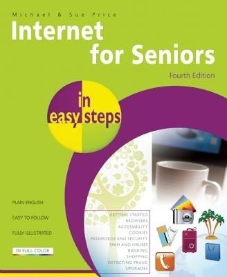 Internet for Seniors in Easy Steps(English, Paperback, Price Michael)