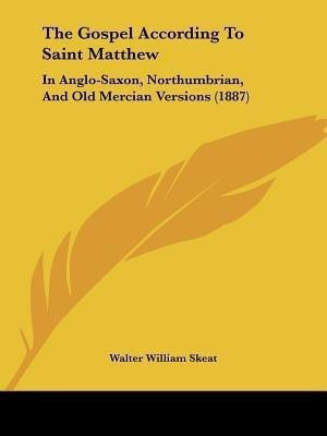 The Gospel According To Saint Matthew(English, Paperback, Skeat Walter William)