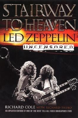 Stairway to Heaven  - Led Zeppelin Uncensored(English, Paperback, Cole Richard)