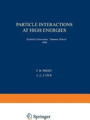 Particle Interactions at High Energies(English, Paperback, unknown)
