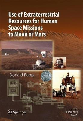 Use of Extraterrestrial Resources for Human Space Missions to Moon or Mars(English, Paperback, Rapp Donald)