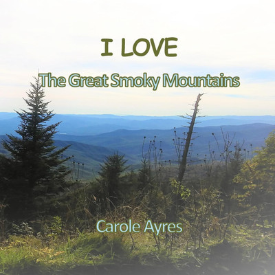 I LOVE the Great Smoky Mountains(English, Paperback, Ayres Carole)