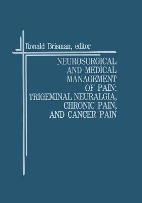 Neurosurgical and Medical Management of Pain: Trigeminal Neuralgia, Chronic Pain, and Cancer Pain(English, Paperback, unknown)