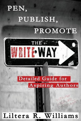 Pen, Publish, Promote the Write Way(English, Paperback, Williams Liltera R)
