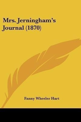Mrs. Jerningham's Journal (1870)(English, Paperback, Hart Fanny Wheeler)