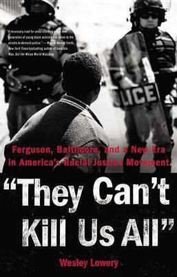 They Can't Kill Us All(English, Hardcover, Lowery Wesley)