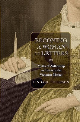 Becoming a Woman of Letters(English, Hardcover, Peterson Linda)