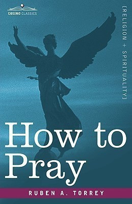 How to Pray(English, Paperback, Torrey Ruben A)
