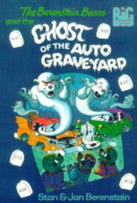 The Berenstain Bears and the Ghost of the Auto Graveyard(English, Paperback, Berenstain Stan)