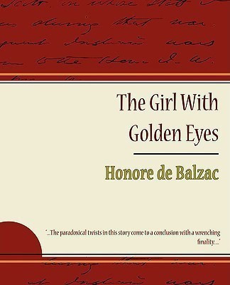 The Girl with Golden Eyes - Honore de Balzac(English, Paperback, De Balzac Honore)