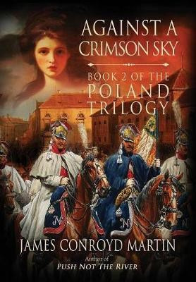 Against a Crimson Sky (The Poland Trilogy Book 2)(English, Hardcover, Martin James Conroyd)