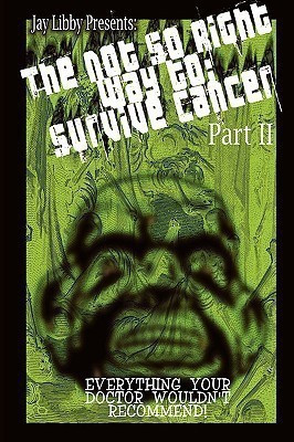 The Not-So-Right Way to Survive Cancer Part 2(English, Paperback, Libby Jay)