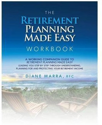 The Retirement Planning Made Easy Workbook(English, Paperback, Marra Diane)