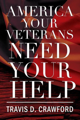 America Your Veterans Need Your Help(English, Paperback, Crawford Travis D)