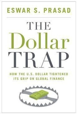 The Dollar Trap(English, Hardcover, Prasad Eswar S.)