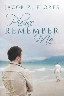 Please Remember Me(English, Paperback, Flores Jacob Z.)