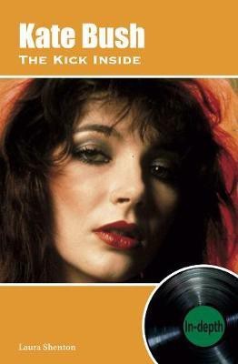 Kate Bush The Kick Inside(English, Paperback, Shenton Laura)