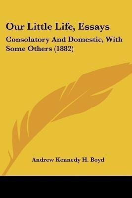 Our Little Life, Essays(English, Paperback, Boyd Andrew Kennedy H)