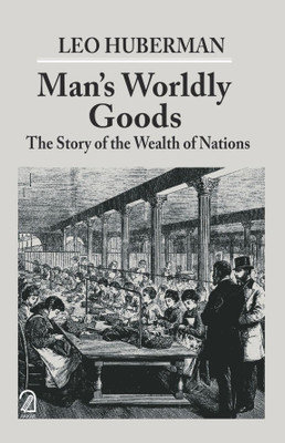 Man's Worldly Goods(English, Paperback, Huberman Leo)