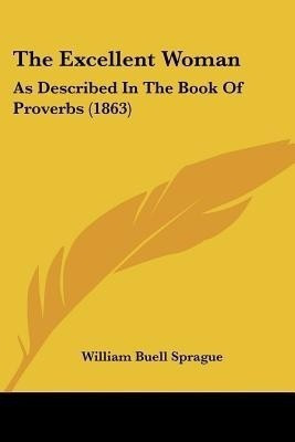 The Excellent Woman(English, Paperback, Sprague William Buell)