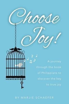 Choose Joy(English, Paperback, Schaefer Marjie L)