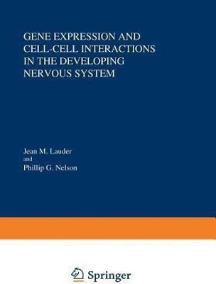 Gene Expression and Cell-Cell Interactions in the Developing Nervous System(English, Paperback, unknown)