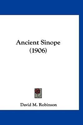 Ancient Sinope (1906)(English, Paperback, Robinson David M Professor)