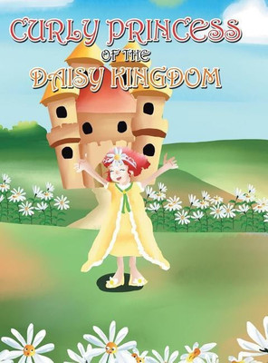 Curly Princess of the Daisy Kingdom(English, Hardcover, Green David, Claudia)