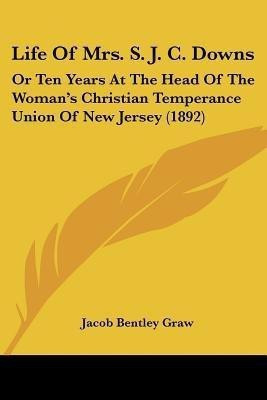 Life Of Mrs. S. J. C. Downs(English, Paperback, unknown)