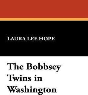 The Bobbsey Twins in Washington(English, Paperback, Hope Laura Lee)