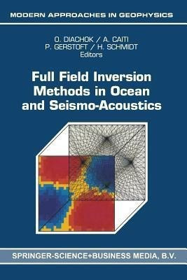 Full Field Inversion Methods in Ocean and Seismo-Acoustics(English, Paperback, unknown)