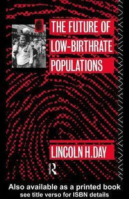 The Future of Low Birth-Rate Populations(English, Electronic book text, Day Lincoln H)