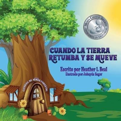 Cuando La Tierra Retumba y Se Mueve (Spanish Edition)(Spanish, Paperback, Beal Heather L)