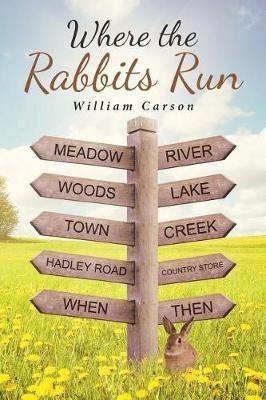 Where the Rabbits Run(English, Paperback, Carson William)