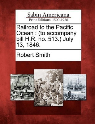 Railroad to the Pacific Ocean(English, Paperback, Smith Robert)