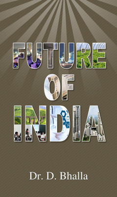 Future of India(English, Paperback, Bhalla D.)