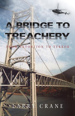 A Bridge to Treachery(English, Paperback, Crane Larry)