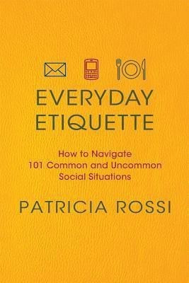 Everyday Etiquette(English, Paperback, Rossi Patricia)